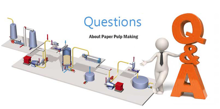 questions about paper pulp making